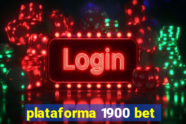 plataforma 1900 bet